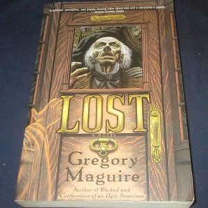 Lost : A Novel by Gregory Maguire (2002, Trade Paperback)